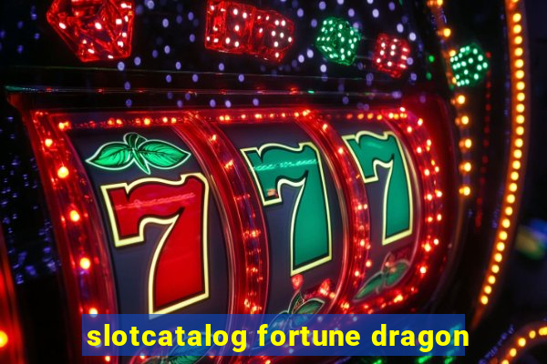 slotcatalog fortune dragon